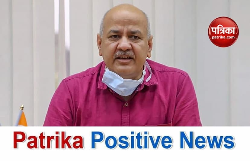 Patrika Positive News: सिसोदिया बोले- दिल्ली में ऑक्सीजन की डिमांड घटी, दूसरे राज्यों को दी जाए अतिरिक्त सप्लाई