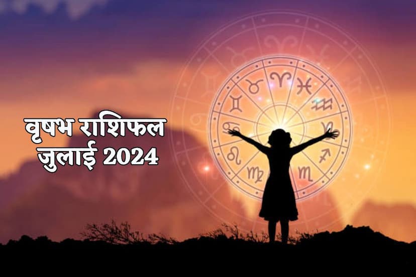 Vrishabh Rashi Monthly Horoscope July